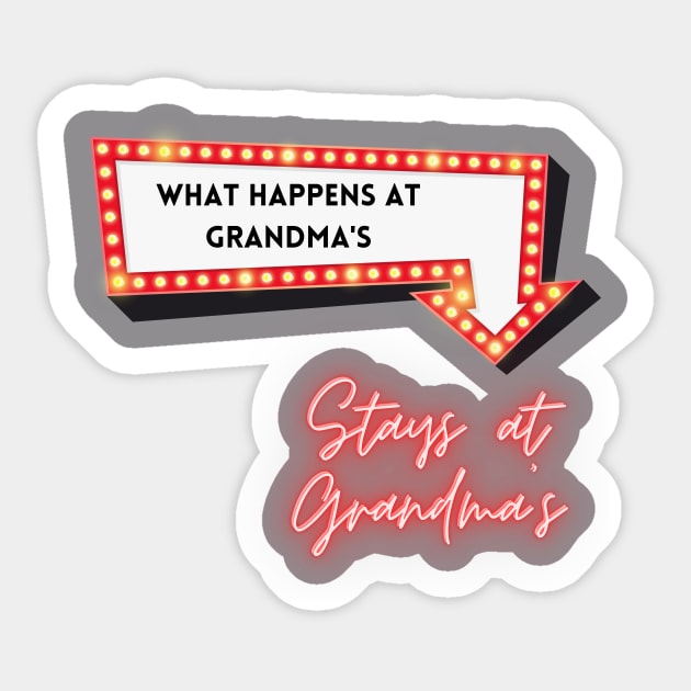 What Happens at Grandma's Stays at Grandmas Sticker by Castle Rock Shop